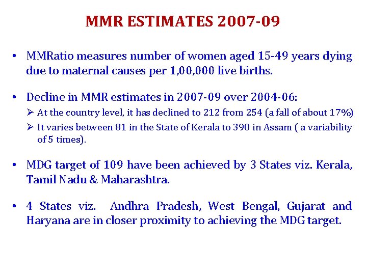 MMR ESTIMATES 2007 -09 • MMRatio measures number of women aged 15 -49 years