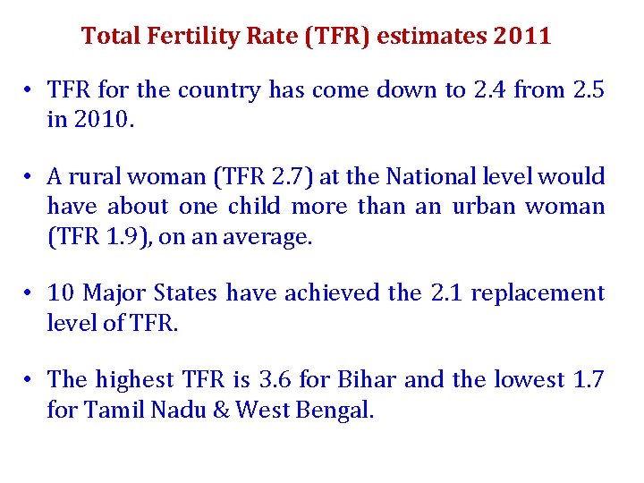 Total Fertility Rate (TFR) estimates 2011 • TFR for the country has come down