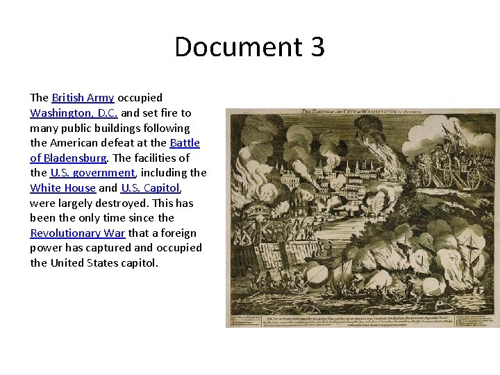 Document 3 The British Army occupied Washington, D. C. and set fire to many