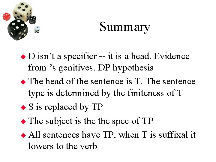 Summary D isn’t a specifier -- it is a head. Evidence from ’s genitives.