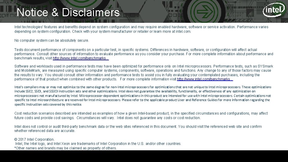 Notice & Disclaimers Intel technologies’ features and benefits depend on system configuration and may