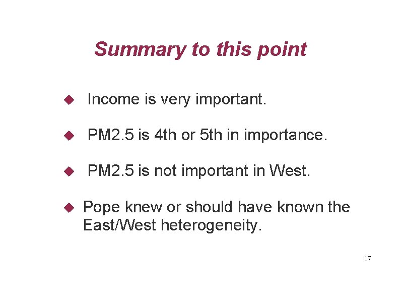 Summary to this point Income is very important. PM 2. 5 is 4 th