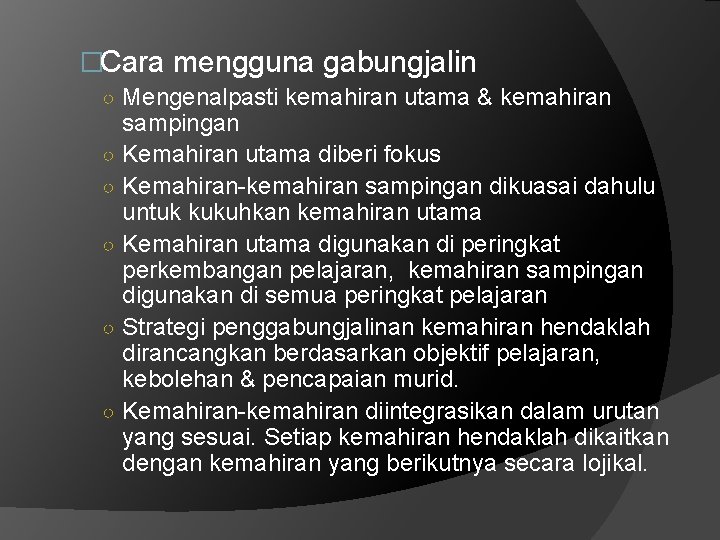 �Cara mengguna gabungjalin ○ Mengenalpasti kemahiran utama & kemahiran ○ ○ ○ sampingan Kemahiran