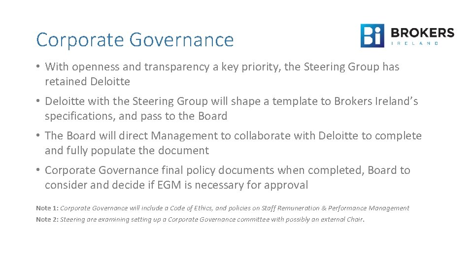 Corporate Governance • With openness and transparency a key priority, the Steering Group has