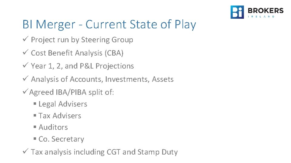 BI Merger - Current State of Play ü Project run by Steering Group ü