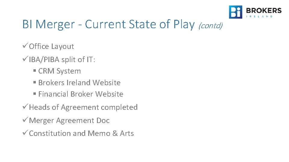 BI Merger - Current State of Play (contd) üOffice Layout üIBA/PIBA split of IT: