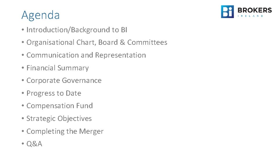 Agenda • Introduction/Background to BI • Organisational Chart, Board & Committees • Communication and