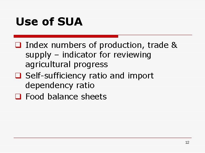 Use of SUA q Index numbers of production, trade & supply – indicator for