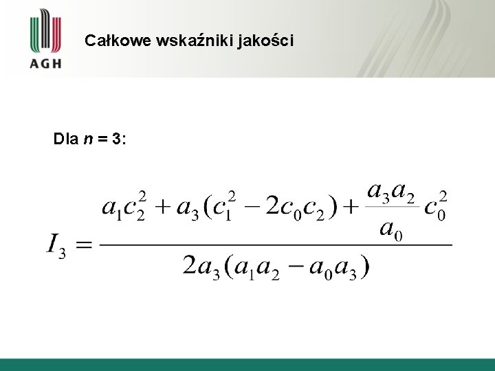 Całkowe wskaźniki jakości Dla n = 3: 