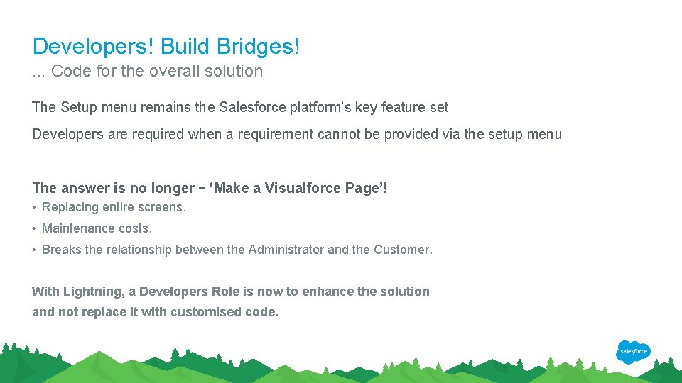 Developers! Build Bridges!. . . Code for the overall solution The Setup menu remains