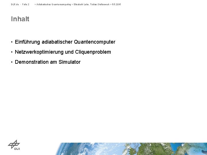 DLR. de • Folie 2 > Adiabatisches Quantencomputing > Elisabeth Lobe, Tobias Stollenwerk >