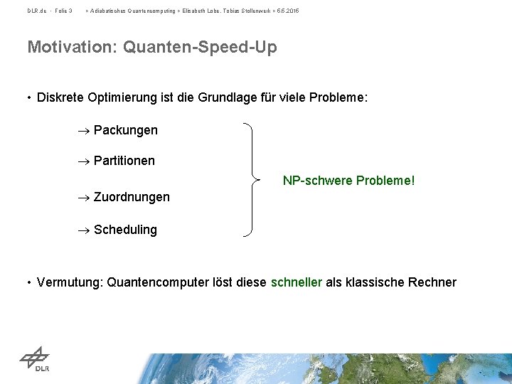 DLR. de • Folie 3 > Adiabatisches Quantencomputing > Elisabeth Lobe, Tobias Stollenwerk >