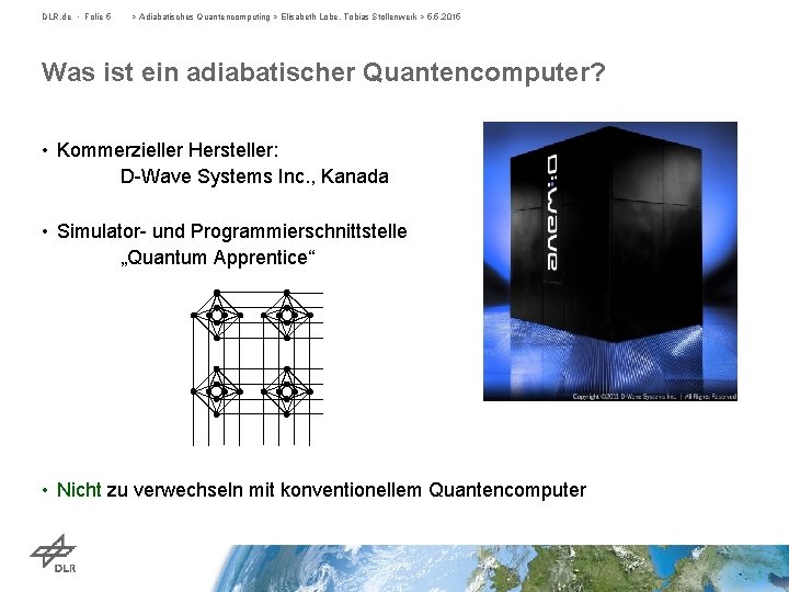 DLR. de • Folie 5 > Adiabatisches Quantencomputing > Elisabeth Lobe, Tobias Stollenwerk >