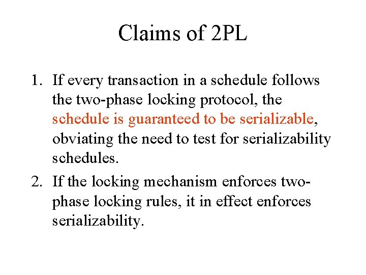 Claims of 2 PL 1. If every transaction in a schedule follows the two-phase