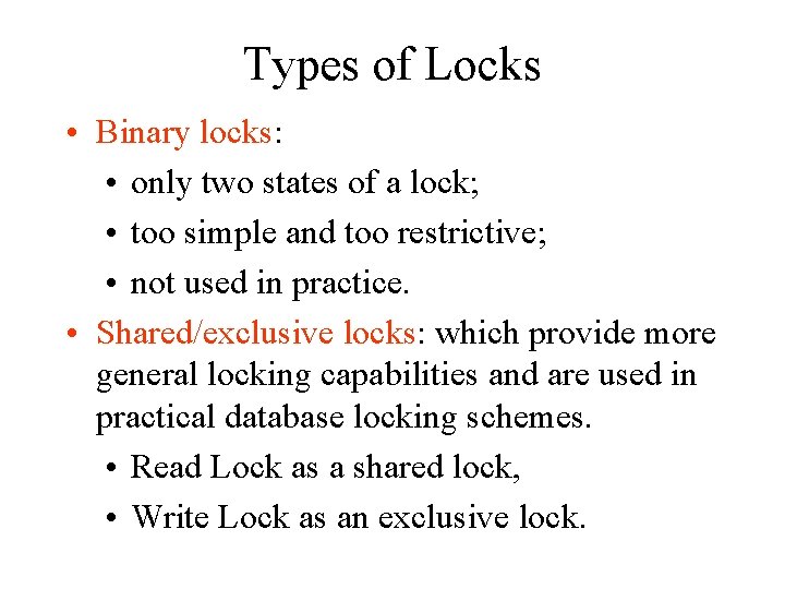 Types of Locks • Binary locks: • only two states of a lock; •