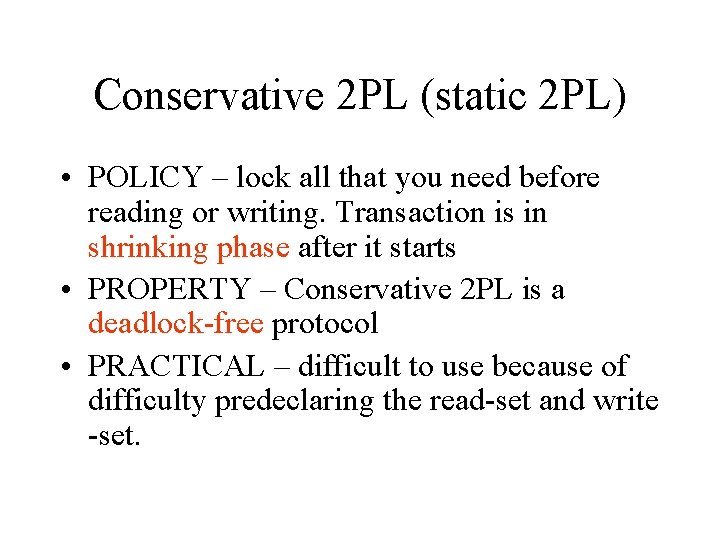 Conservative 2 PL (static 2 PL) • POLICY – lock all that you need