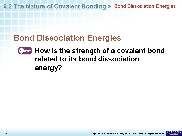 8. 2 The Nature of Covalent Bonding > Bond Dissociation Energies How is the