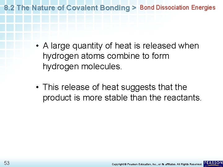 8. 2 The Nature of Covalent Bonding > Bond Dissociation Energies • A large