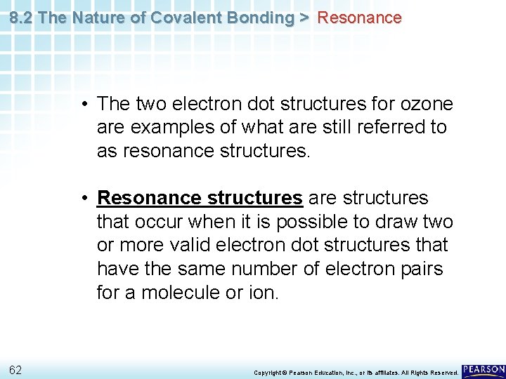 8. 2 The Nature of Covalent Bonding > Resonance • The two electron dot
