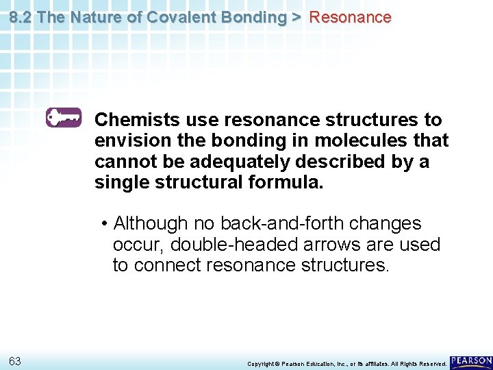 8. 2 The Nature of Covalent Bonding > Resonance Chemists use resonance structures to