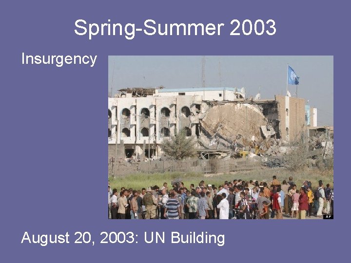 Spring-Summer 2003 Insurgency August 20, 2003: UN Building 