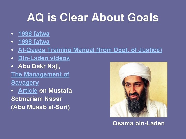 AQ is Clear About Goals • 1996 fatwa • 1998 fatwa • Al-Qaeda Training