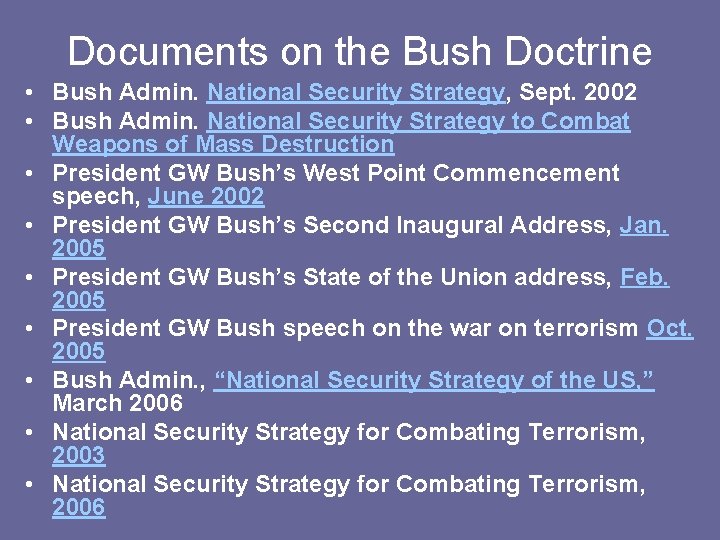 Documents on the Bush Doctrine • Bush Admin. National Security Strategy, Sept. 2002 •