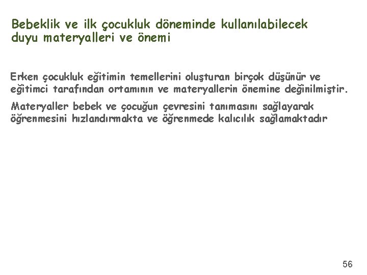 Bebeklik ve ilk çocukluk döneminde kullanılabilecek duyu materyalleri ve önemi Erken çocukluk eğitimin temellerini