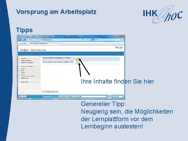 Vorsprung am Arbeitsplatz Tipps Ihre Inhalte finden Sie hier Genereller Tipp: Neugierig sein, die