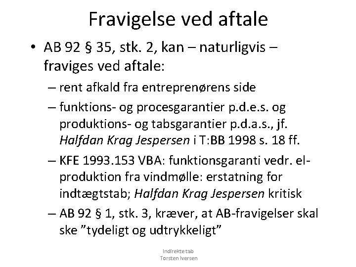 Fravigelse ved aftale • AB 92 § 35, stk. 2, kan – naturligvis –