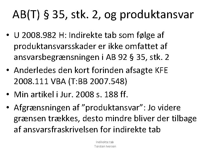 AB(T) § 35, stk. 2, og produktansvar • U 2008. 982 H: Indirekte tab