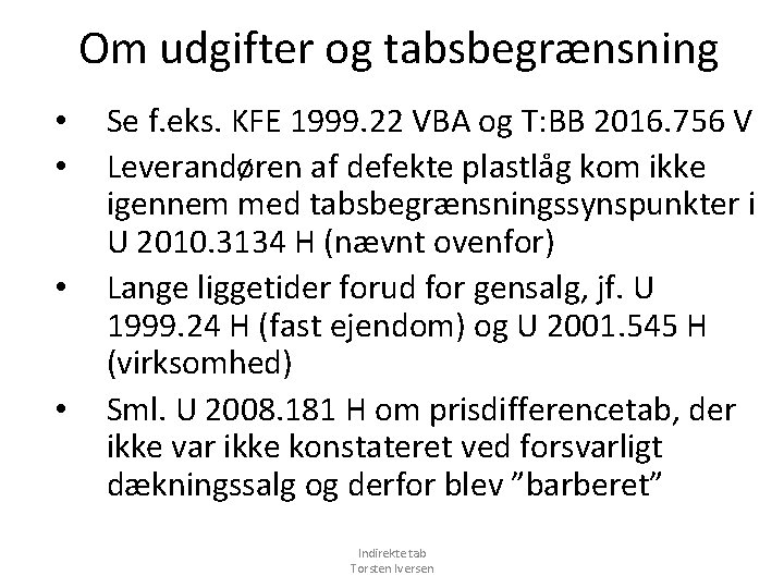 Om udgifter og tabsbegrænsning • • Se f. eks. KFE 1999. 22 VBA og