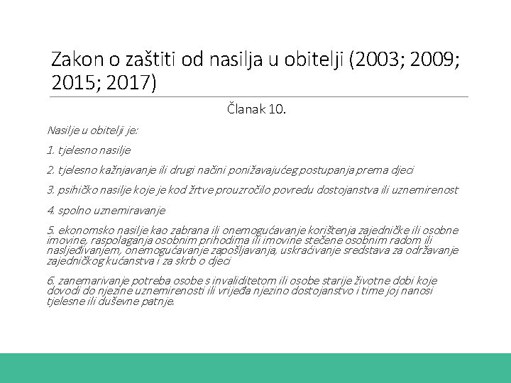 Zakon o zaštiti od nasilja u obitelji (2003; 2009; 2015; 2017) Članak 10. Nasilje