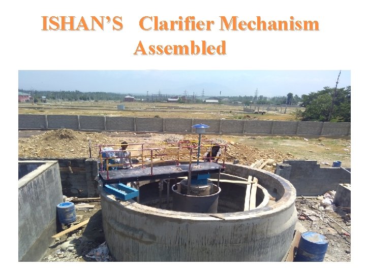 ISHAN’S Clarifier Mechanism Assembled 