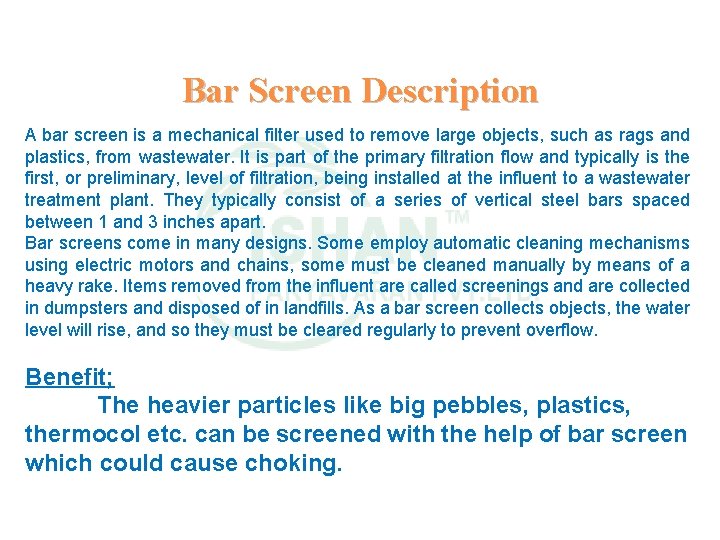 Bar Screen Description A bar screen is a mechanical filter used to remove large