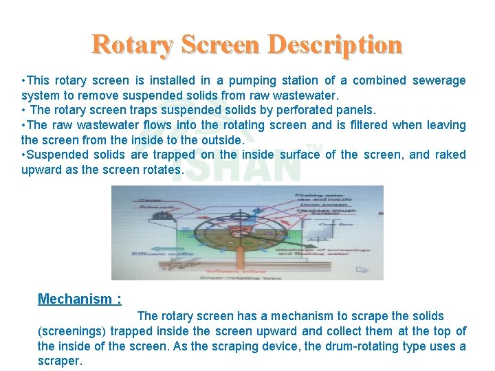 Rotary Screen Description • This rotary screen is installed in a pumping station of