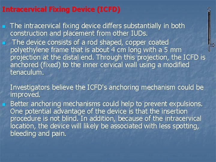 Intracervical Fixing Device (ICFD) n n n The intracervical fixing device differs substantially in