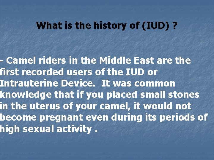 What is the history of (IUD) ? - Camel riders in the Middle East