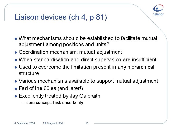 Liaison devices (ch 4, p 81) What mechanisms should be established to facilitate mutual