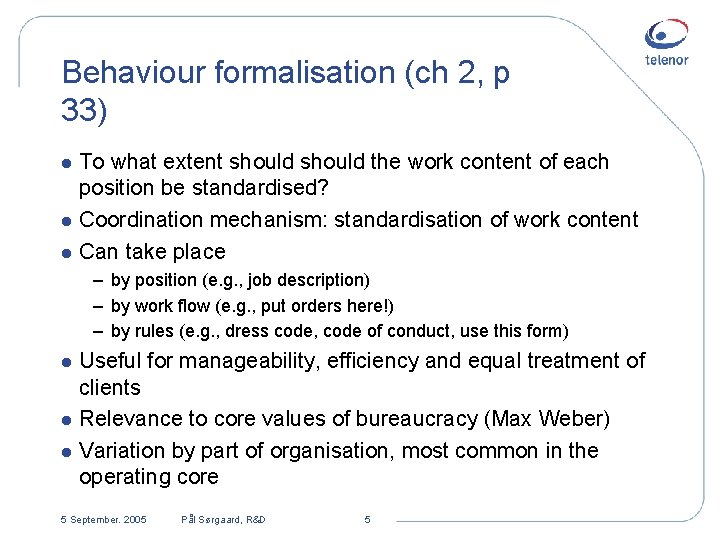 Behaviour formalisation (ch 2, p 33) To what extent should the work content of