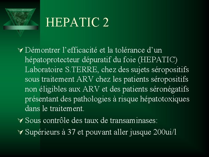 HEPATIC 2 Ú Démontrer l’efficacité et la tolérance d’un hépatoprotecteur dépuratif du foie (HEPATIC)