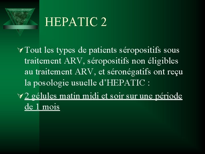 HEPATIC 2 Ú Tout les types de patients séropositifs sous traitement ARV, séropositifs non