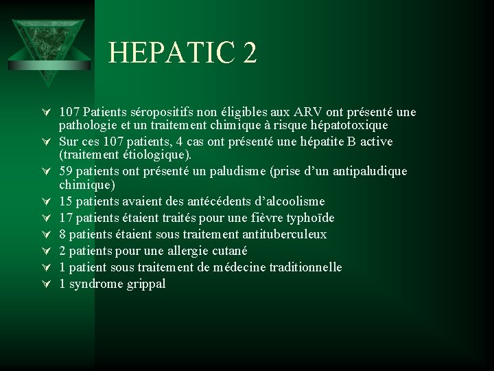 HEPATIC 2 Ú 107 Patients séropositifs non éligibles aux ARV ont présenté une Ú