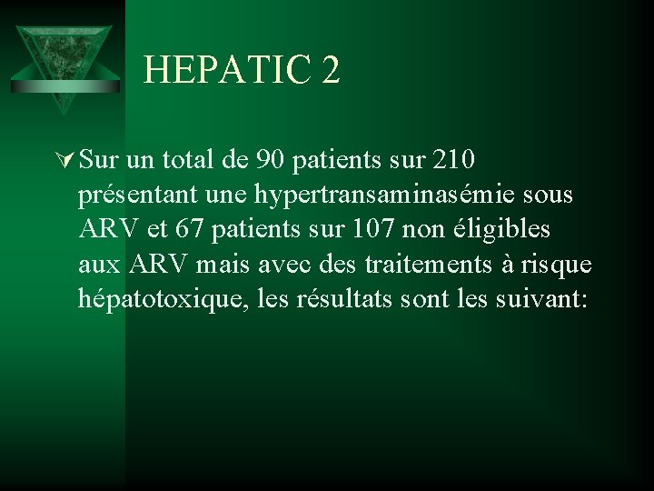 HEPATIC 2 Ú Sur un total de 90 patients sur 210 présentant une hypertransaminasémie