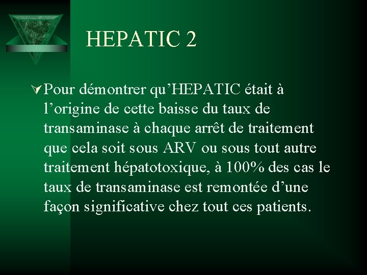 HEPATIC 2 Ú Pour démontrer qu’HEPATIC était à l’origine de cette baisse du taux