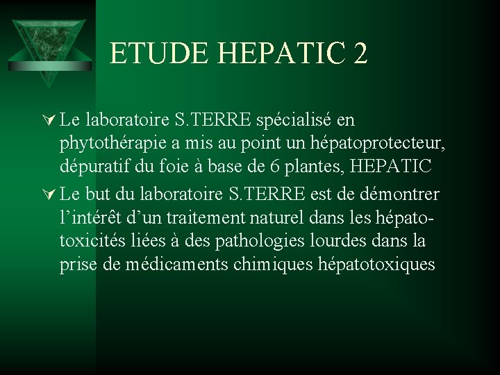 ETUDE HEPATIC 2 Ú Le laboratoire S. TERRE spécialisé en phytothérapie a mis au