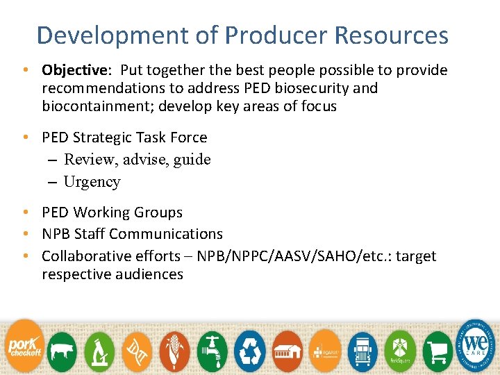 Development of Producer Resources • Objective: Put together the best people possible to provide