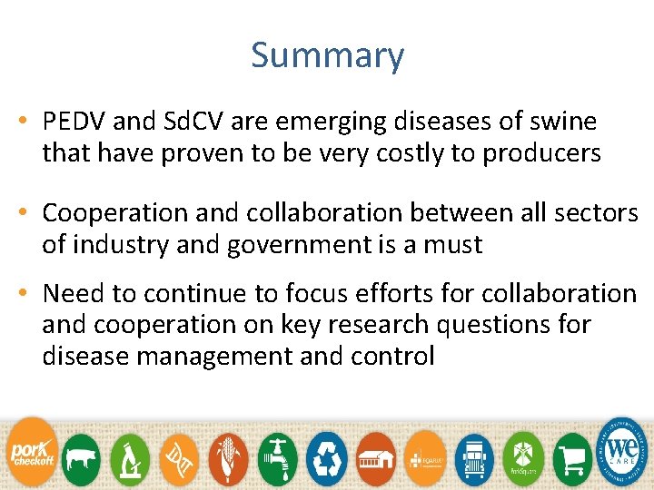 Summary • PEDV and Sd. CV are emerging diseases of swine that have proven