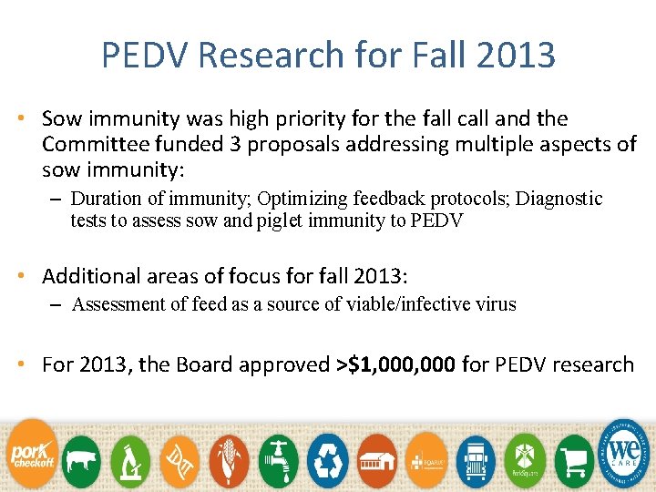 PEDV Research for Fall 2013 • Sow immunity was high priority for the fall