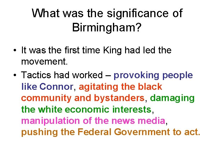 What was the significance of Birmingham? • It was the first time King had